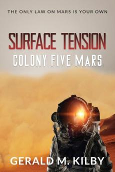 Surface Tension: Colony Five Mars: 5 (Colony Mars)