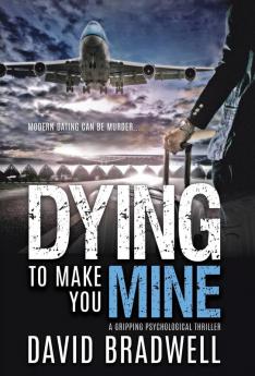 Dying To Make You Mine: A Gripping Psychological Thriller: 1 (Anna Burgin Contemporary)