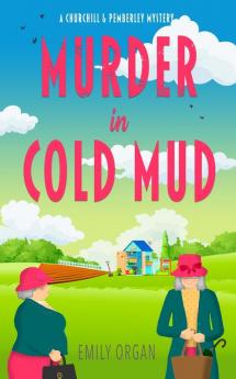 Murder in Cold Mud: 2 (Churchill and Pemberley)