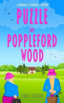 Puzzle in Poppleford Wood: 3 (Churchill and Pemberley)