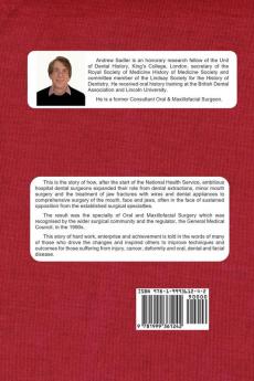 The The Making of British Oral and Maxillofacial Surgery: Voices of Pioneers and Witnesses to its Evolution from Hospital Dentistry