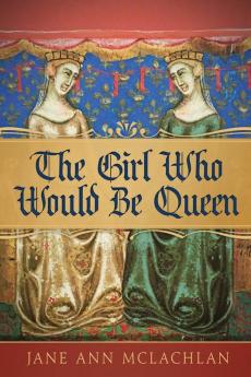 The Girl Who Would Be Queen: 1 (Kingdom of Naples)