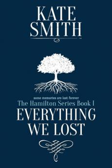 Everything We Lost: 1 (Hamilton)