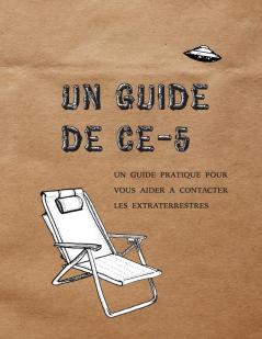 Un Guide de CE-5: Un guide pratique pour vous aider a contacter les extraterrestres