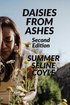 Daisies from Ashes: Second Edition