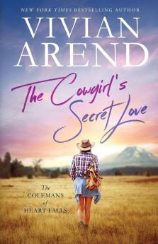 The Cowgirl's Secret Love: 2 (The Colemans of Heart Falls)