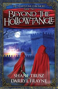 Beyond the Hollowtangle: 2 (Maidstone Chronicles)