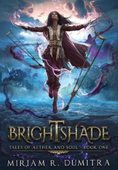 Brightshade: 1 (Tales of Aether and Soul)