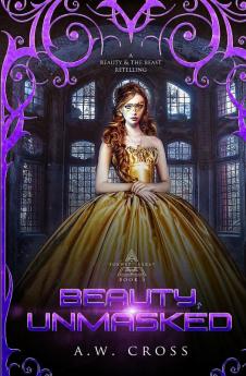 Beauty Unmasked: A Futuristic Romance Retelling of Beauty and The Beast: 3 (Foxwept Array)