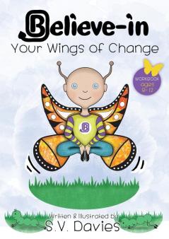 Believe-in Your Wings of Change: 2 (Believe-In Yoga Books)