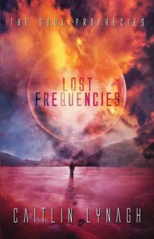 Lost Frequencies: The Soul Prophecies: 3