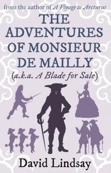 The Adventures of Monsieur de Mailly: from the author of A Voyage to Arcturus