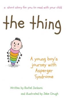 The Thing - A Young Boy's Journey with Asperger Syndrome: 1