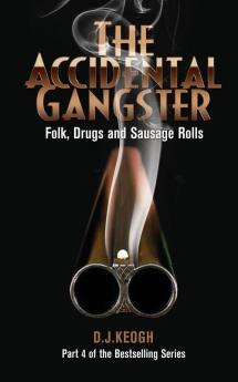 The Accidental Gangster: Part 4: Folk Drugs and Sausage rolls