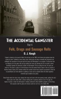 The Accidental Gangster: Part 4: Folk Drugs and Sausage rolls