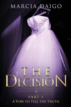 The Decision: A Vow to Tell the Truth: 1 (The Mental Gymnastics)