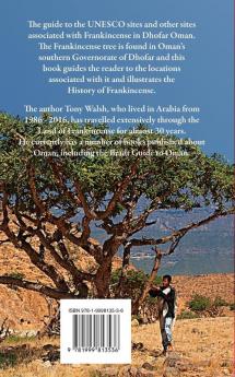 The Land of Frankincense: The guide to the History Locations and UNESCO Sites of Frankincense in Dhofar Oman