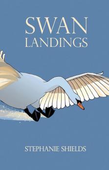 Swan Landings: A Short Story Collection