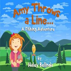 Amy Throw's a Line...: A Fishing Adventure: 1 (Wiggly Road Trilogy)