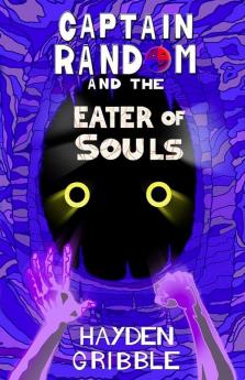 Captain Random and the Eater of Souls: 2 (Captain Random Adventures)