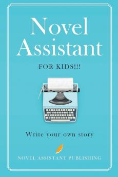 Novel Assistant for Kids: Write your own story