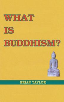 What is Buddhism? (Basic Buddhism)