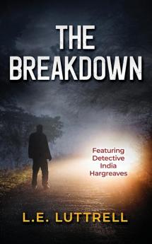 The Breakdown: 2 (Detective India Hargreaves)