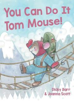 You Can Do It Tom Mouse!: 1 (Fantastic Adventures of Tom Mouse)