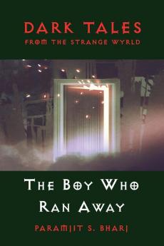 Dark Tales From The Strange Wyrld: The Boy Who Ran Away: 2