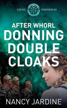 After Whorl Donning Double Cloaks: 3 (Celtic Fervour Series)