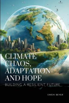 Climate Chaos Adaptation and Hope