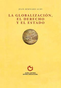 La Globalizacion el Derecho y el Estado (Coleccion de Derecho Administrativo Global)