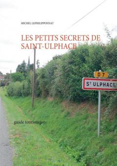 les petits secrets de saint ulphace: guide touristique