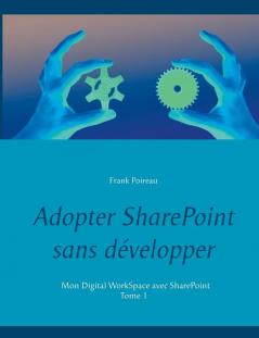 Adopter SharePoint sans d��velopper
