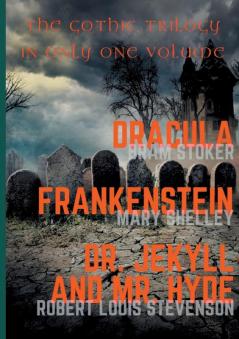Dracula Frankenstein Dr. Jekyll and Mr. Hyde