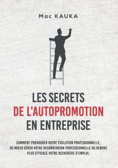 LES SECRETS DE L'AUTOPROMOTION EN ENTREPRISE