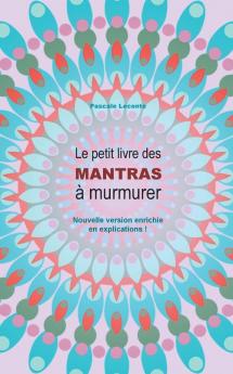 Le petit livre des Mantras à murmurer 2: Version enrichie d'explications !