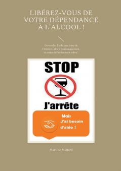 Libérez-vous de votre dépendance à l'alcool !