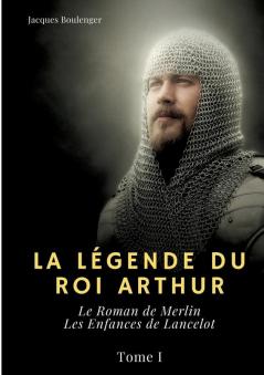 La Légende du roi Arthur