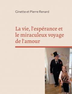 La vie l'espérance et le miraculeux voyage de l'amour