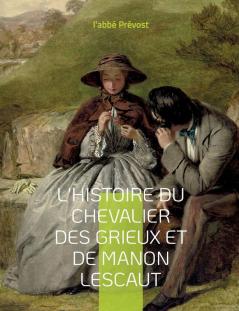 L'Histoire du chevalier des Grieux et de Manon Lescaut