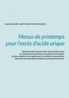 Menus de printemps pour l'excès d'acide urique.