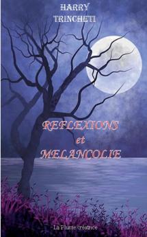 Réflexions et Mélancolie