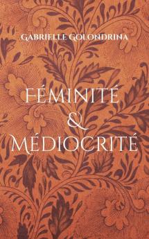 Féminité & Médiocrité