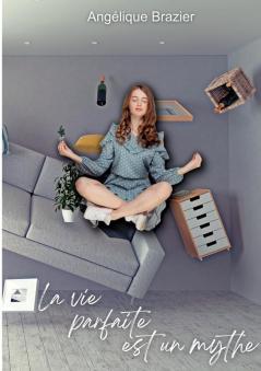 La vie parfaite est un mythe