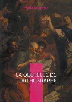 La querelle de l'Orthographe