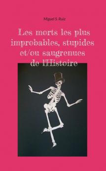 Les morts les plus improbables stupides et/ou saugrenues de l'Histoire