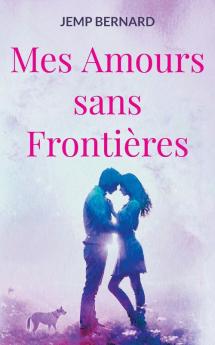 Mes Amours sans Frontières