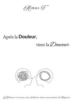 Après la Douleur vient la Douceur