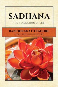 Sadhana: The Realisation of Life